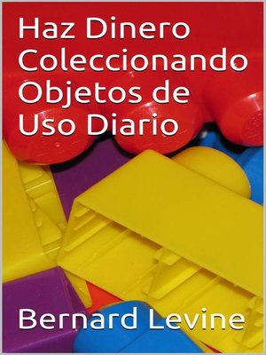 cover image of Haz Dinero Coleccionando Objetos de Uso Diario